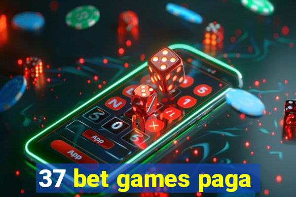 37 bet games paga